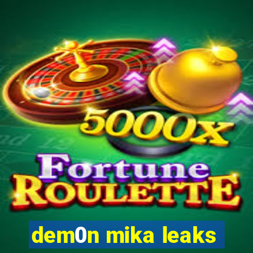 dem0n mika leaks